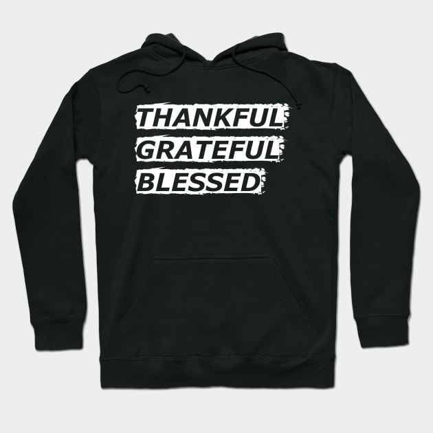 Thankful Grateful Blessed Hoodie by KC Happy Shop